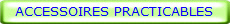 ACCESSOIRES PRACTICABLES