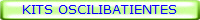 KITS OSCILIBATIENTES