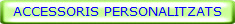 ACCESSORIS PERSONALITZATS