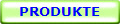 PRODUKTE