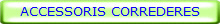 ACCESSORIS CORREDERES